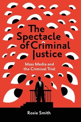 The Spectacle of Criminal Justice 1