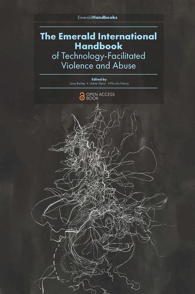 Jane Bailey, Asher Flynn, Nicola Henry - Emerald International Handbook of Technology-Facilitated Violence and Abuse, Inbunden