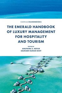 bokomslag The Emerald Handbook of Luxury Management for Hospitality and Tourism