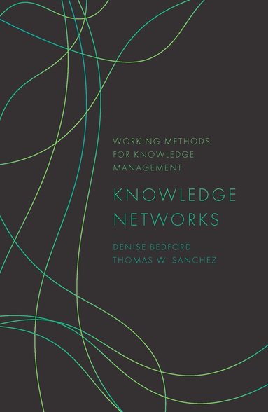 Denise Bedford, Thomas W. Sanchez - Knowledge Networks, Inbunden