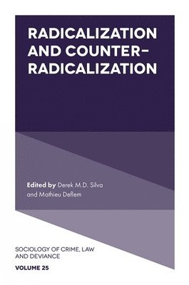 Derek M.D. Silva, Mathieu Deflem, Canada) Silva, Derek M.D. (King's University College, USA) Deflem, Mathieu (University of South Carolina, Derek M. D. Silva - Radicalization and Counter-Radicalization, Inbunden