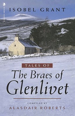 Isobel Grant, Alasdair Roberts - Grant, I: Tales of the Braes of Glenlivet, Häftad