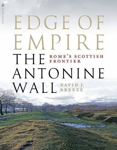 David J. Breeze - Edge of Empire, Rome's Scottish Frontier, Häftad