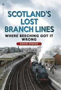 bokomslag Scotland's Lost Branch Lines