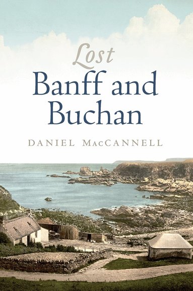 Daniel MacCannell - Lost Banff and Buchan, Häftad