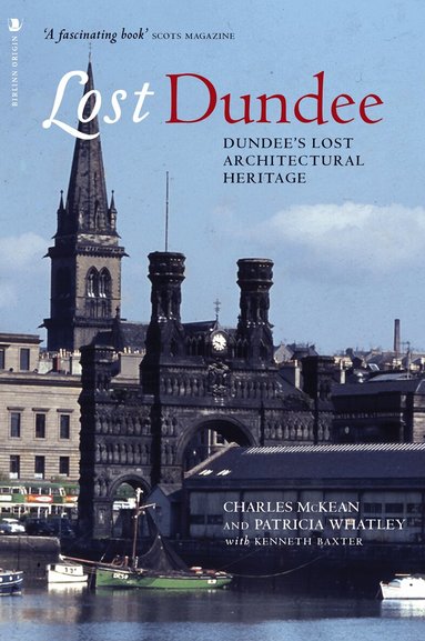 Charles McKean, Patricia Whatley - Lost Dundee, Häftad