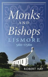 bokomslag Monks and Bishops