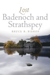 bokomslag Lost Badenoch and Strathspey