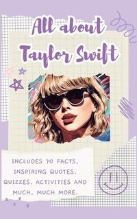 bokomslag All About Taylor Swift (Hardback)