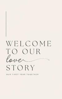 bokomslag Welcome to Our Love Story ( Our First Year Together)