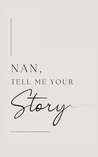 bokomslag Nan, tell me your story : Grandmother, tell me your story?