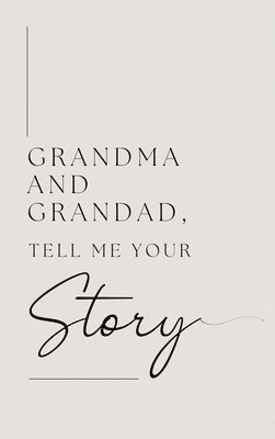 Grandma and Grandad, tell me your story (Hardback)