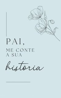 bokomslag Pai, me conte a sua história