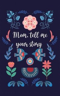 bokomslag Mom, tell me your story