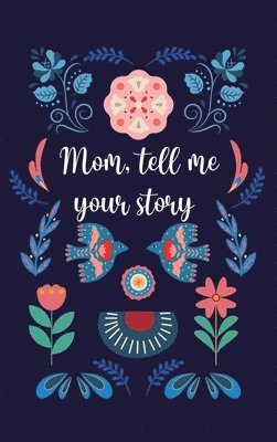 bokomslag Mom, tell me your story