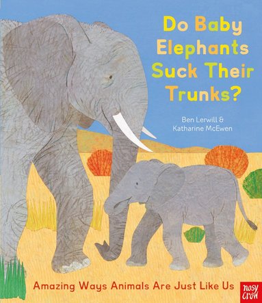 bokomslag Do Baby Elephants Suck Their Trunks? - Amazing Ways Animals Are Just Like Us