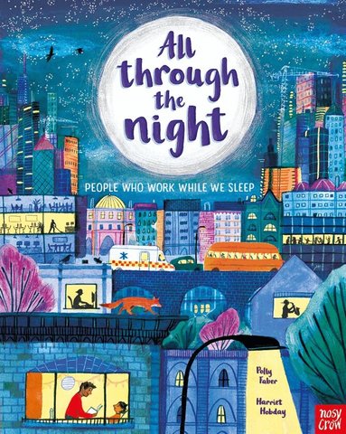 Polly Faber - All Through the Night: People Who Work While We Sleep, Häftad