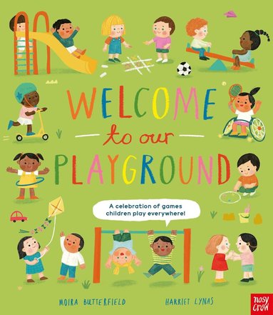 Moira Butterfield - Welcome to Our Playground, Inbunden