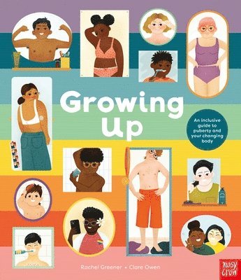 Growing Up: An Inclusive Guide to Puberty and Your Changing Body 1