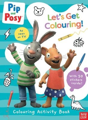 Pip and Posy: Let's Get Colouring! 1