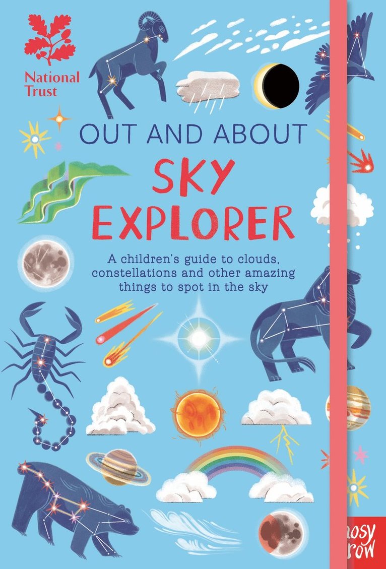 National Trust: Out and About Sky Explorer: A childrens guide to clouds, constellations and other amazing things to spot in the sky 1