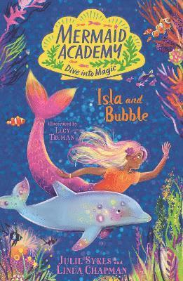 Mermaid Academy: Isla and Bubble 1