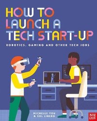 bokomslag How to Launch a Tech Start-Up: Robotics, Gaming and Other Tech Jobs