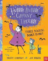 bokomslag Hubble Bubble, Granny Trouble: Three Magical Books in One!