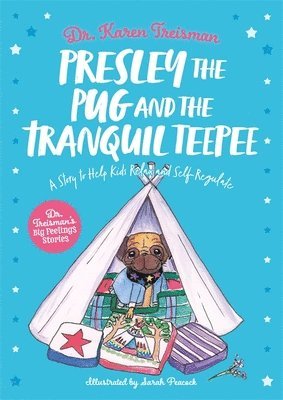 Presley the Pug and the Tranquil Teepee 1