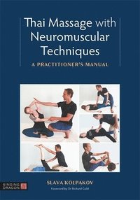 bokomslag Thai Massage with Neuromuscular Techniques