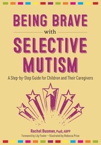 bokomslag Being Brave with Selective Mutism