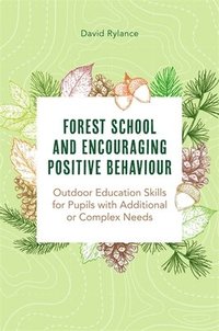 bokomslag Forest School and Encouraging Positive Behaviour