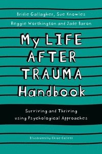 bokomslag My Life After Trauma Handbook