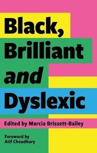 bokomslag Black, Brilliant and Dyslexic