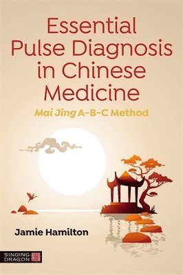 bokomslag Essential Pulse Diagnosis in Chinese Medicine