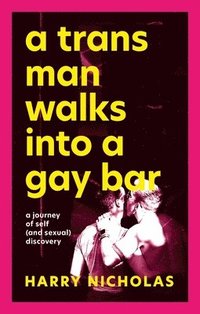 bokomslag A Trans Man Walks Into a Gay Bar