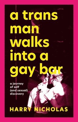 Harry Nicholas - Trans Man Walks Into a Gay Bar, Häftad