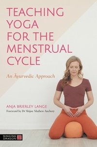 bokomslag Teaching Yoga for the Menstrual Cycle