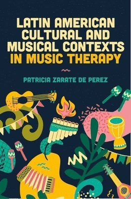 bokomslag Latin American Cultural and Musical Contexts in Music Therapy