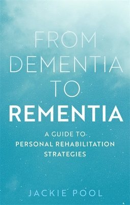 Jackie Pool - From Dementia to Rementia, Häftad