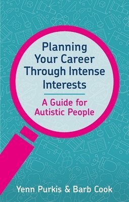 Planning Your Career Through Intense Interests 1
