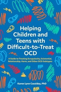 bokomslag Helping Children and Teens with Difficult-to-Treat OCD