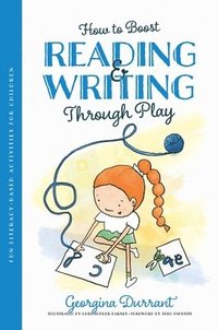 bokomslag How to Boost Reading and Writing Through Play