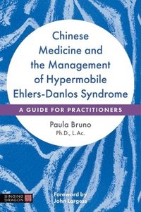 bokomslag Chinese Medicine and the Management of Hypermobile Ehlers-Danlos Syndrome