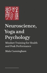 bokomslag Neuroscience, Yoga and Psychology