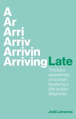 Jodi Lamanna - Arriving Late, Häftad
