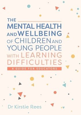 Mental Health and Wellbeing of Children and Young People with Learning Difficulties