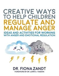 bokomslag Creative Ways to Help Children Regulate and Manage Anger
