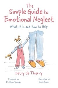 bokomslag The Simple Guide to Emotional Neglect