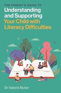 bokomslag The Parents Guide to Understanding and Supporting Your Child with Literacy Difficulties